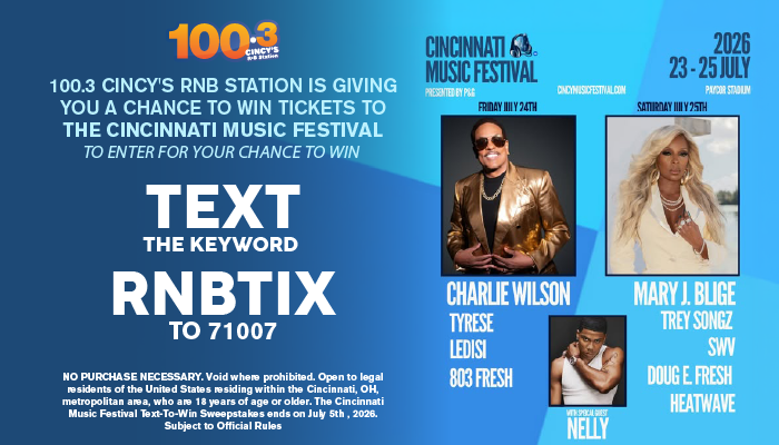 100.3 CINCY's RNB station is giving away tickets to the Cincinnati Music Festival, featuring Charlie Wilson, Tyrese, 83 Fresh, and other artists.